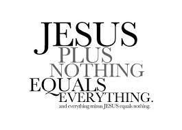 JESUS PLUS NOTHING EQUALS EVERYTHING.jpg